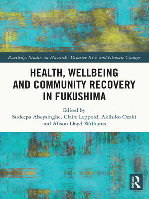 cover image of Health, Wellbeing and Community Recovery in Fukushima